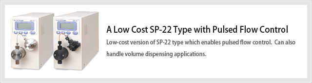 Low-cost version of SP-22 type which enables pulsed flow control.  Can also handle volume dispensing applications.