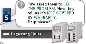 Case Study 5 Degassing Unit?“We asked them to FIX THE PROBLEM. Now they tell us it’s NOT COVERED BY WARRANTY. Help please!”